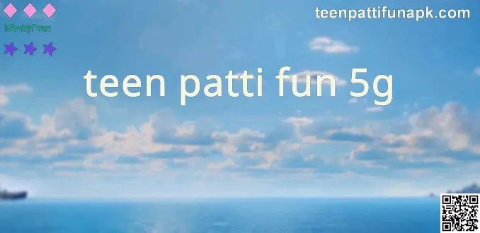 TeenPatti Fun 5G App Withdrawal Review