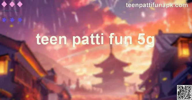 TeenPatti Fun 5G App Withdrawal Review